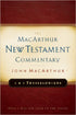 The MacArthur New Testament Commentary - 1 & 2 Thessalonians