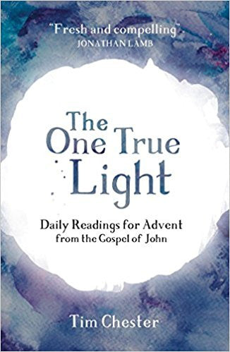 The One True Light: Daily Advent Readings from the Gospel of John