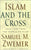 Islam and the Cross: Selections from 