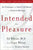 Intended for Pleasure: Sex Technique and Sexual Fulfillment in Christian Marriage Hardcover
