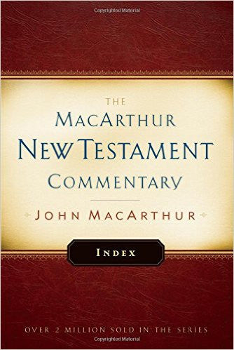 The MacArthur New Testament Commentary - Index