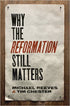 Why the Reformation Still Matters