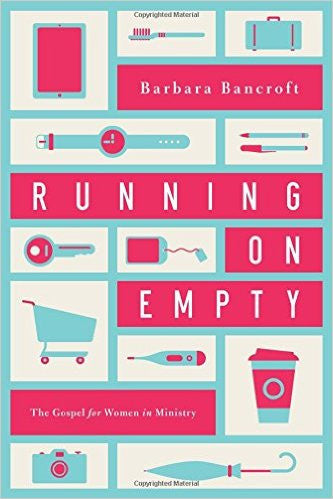 Running on Empty: The Gospel for Women in Ministry