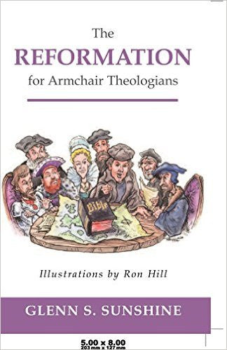 The Reformation for Armchair Theologians