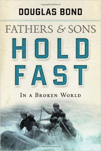 Hold Fast in a Broken World: Fathers and Sons Volume 2 (Fathers & Sons)