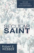 The Secular Saint: The Case for Evangelical Social Responsibility