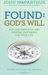 Found: God's Will (John MacArthur Study)