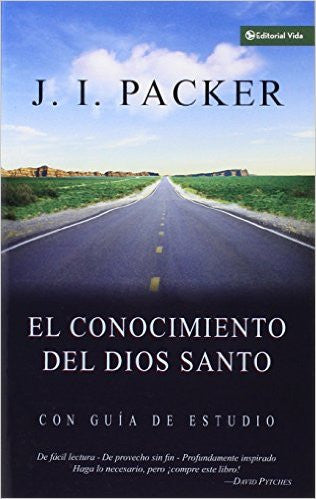 El Conocimiento del Dios Santo (Spanish Edition)