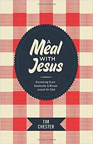 A Meal with Jesus: Discovering Grace, Community, and Mission around the Table Paperback