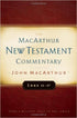 The MacArthur New Testament Commentary - Luke 11-17