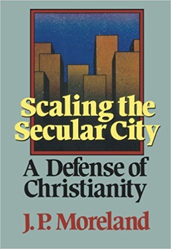 Scaling the Secular City: A Defense of Christianity