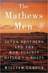 The Mathews Men: Seven Brothers and the War Against Hitler's U-boats