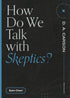 How do we Talk to Skeptics