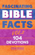 Fascinating Bible Facts Vol. 2 (104) devotions