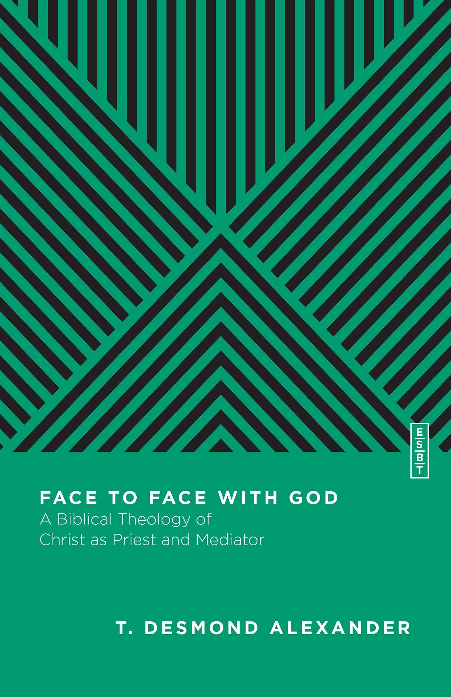 Face to Face With God: A Biblical Theology of Christ as Priest and Mediator