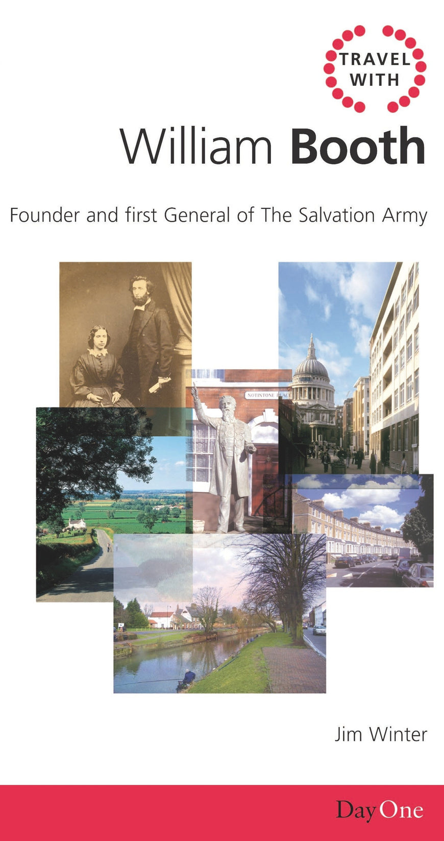 Travel with William Booth: Founder and First General of the Salvation Army (Day One Travel Guides)