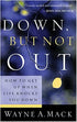 Down, But Not Out: How to Get Up When Life Knocks You Down (Strength for Life)