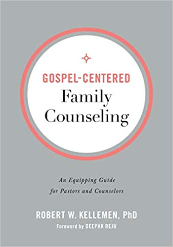 Gospel-Centered Family Counseling