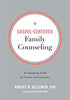 Gospel-Centered Family Counseling