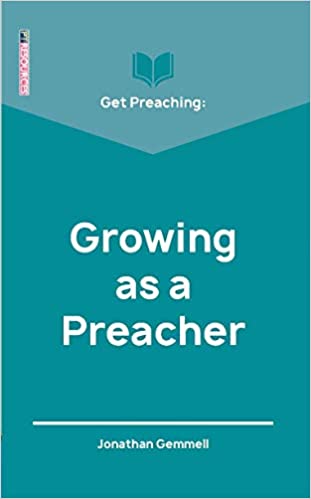 Get Preaching: Growing as a Preacher (Proclamation Trust)