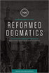 Reformed Dogmatics (Single Volume Edition): A System of Christian Theology