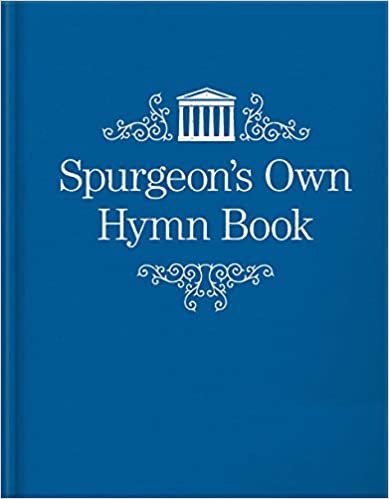 Spurgeon's Own Hymn Book