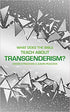 What Does the Bible Teach about Transgenderism?: A Short Book on Personal Identity (Sexuality And Identity)